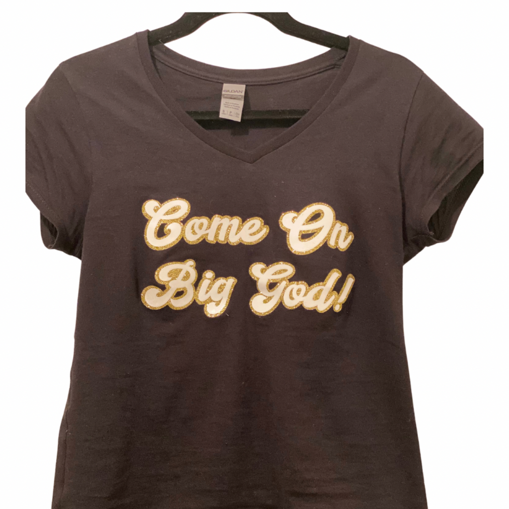 “Come on Big God” T-shirt